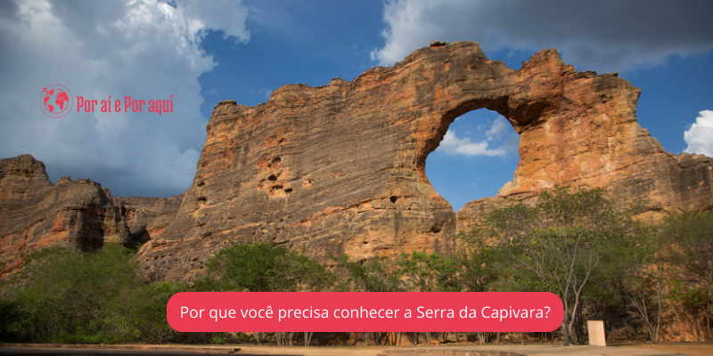 Por que você precisa conhecer a Serra da Capivara?